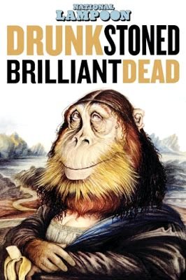 Drunk Stoned Brilliant Dead: The story of the national lampoon